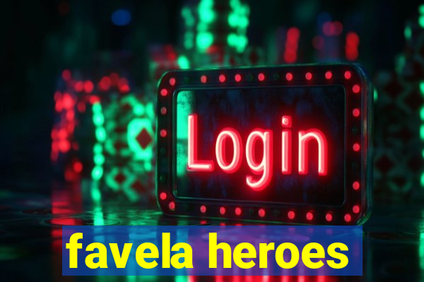 favela heroes